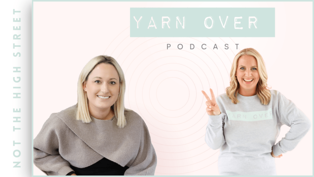 image of two females on a digital backdrop that says yarn over podcast: not the high street 