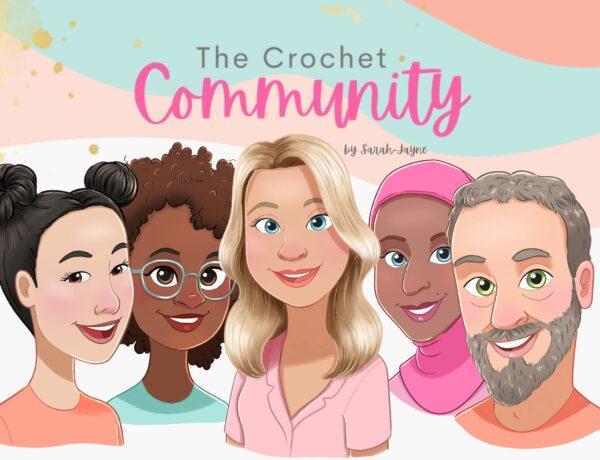 A colourful illustration of 6 people in a row of various ethnic origins on a colourful wavy background with a logo saying The Crochet Community by Sarah-Jayne.